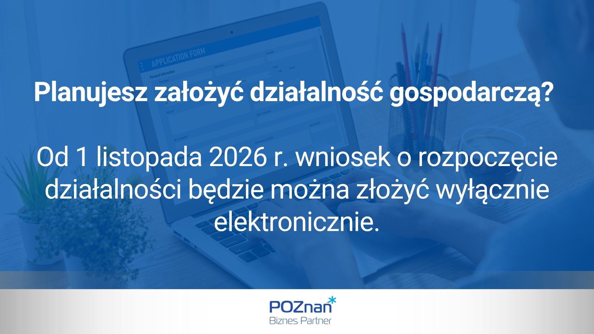 Grafika informująca o Zmianach w zakładaniu działalności gospodarczej od 1 listopada 2026 r. W tle komupter