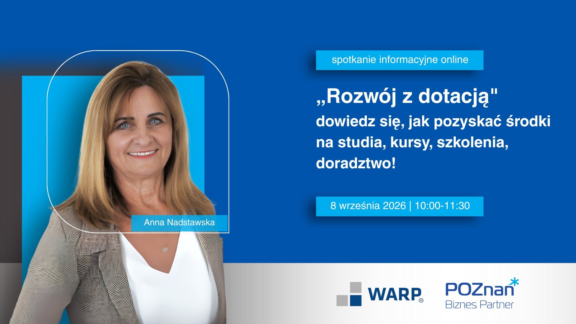 Grafika promocyjna szkolenia pt."Rozwój z dotacją" dowiedz się, jak pozyskać środki na studia, kursy, szkolenia, doradztwo!. na zdjęciu prowadząca Anna Nadstawska