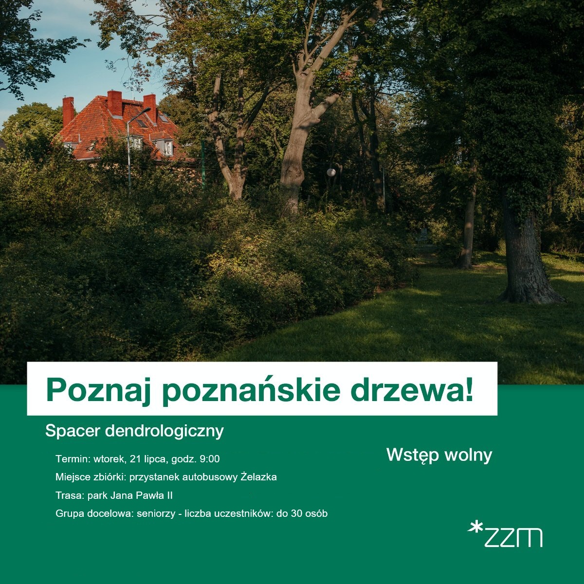 Grafika promująca spacer dendrologiczny "Poznaj poznańskie drzewa!". W górnej części znajduje się zdjęcie zielonego fragmentu parku, a poniżej informacje o wydarzeniu: wtorek, 21 lipca, godz. 9:00, zbiórka przy przystanku autobusowym Żelazka, trasa przez park Jana Pawła II. Spacer jest skierowany do seniorów, a liczba uczestników wynosi do 30 osób. Wstęp wolny.