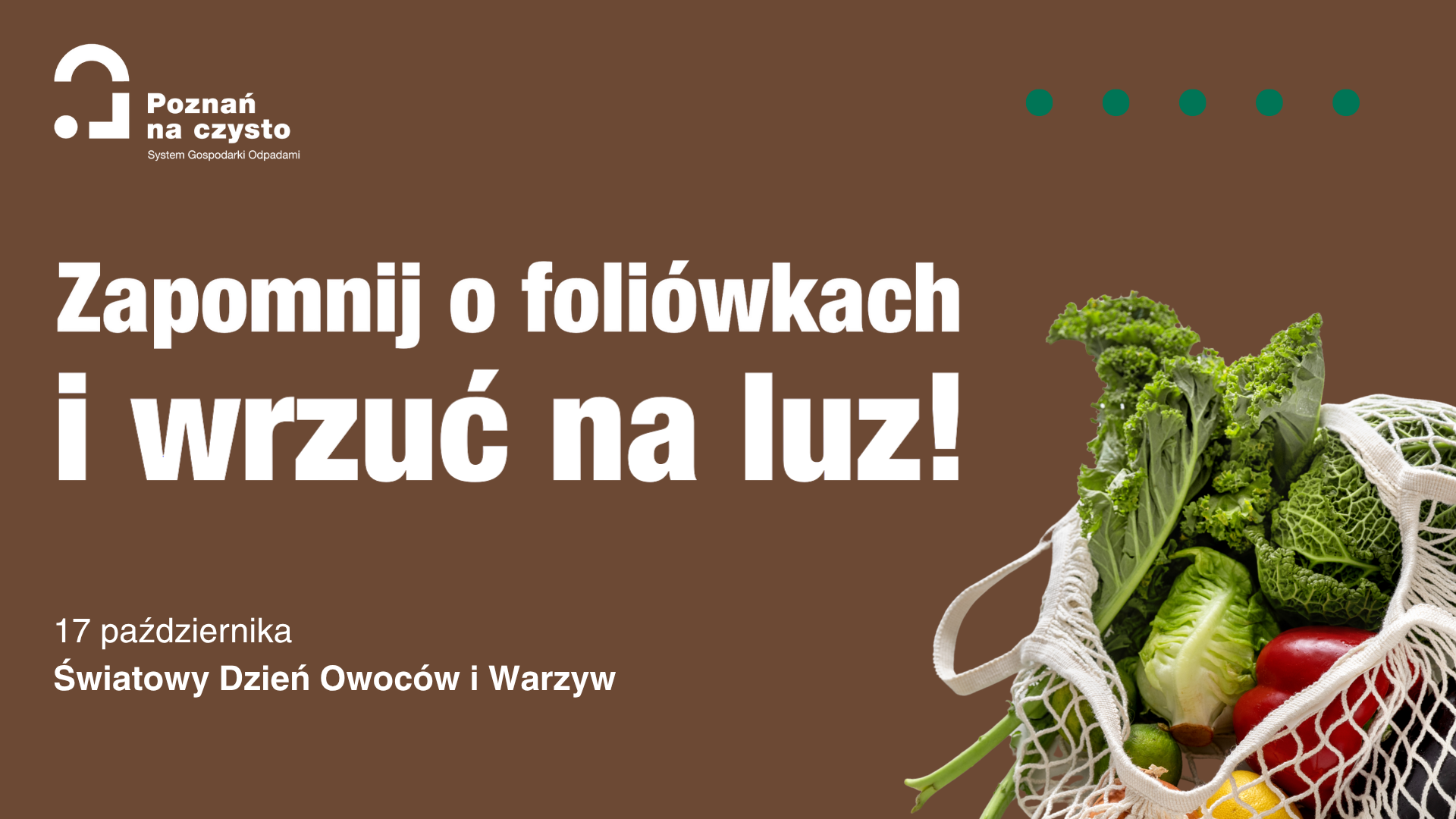 Grafika przedstawia treść "Zapomnij o foliówkach i wrzuć na luz" oraz warzywa i owoce