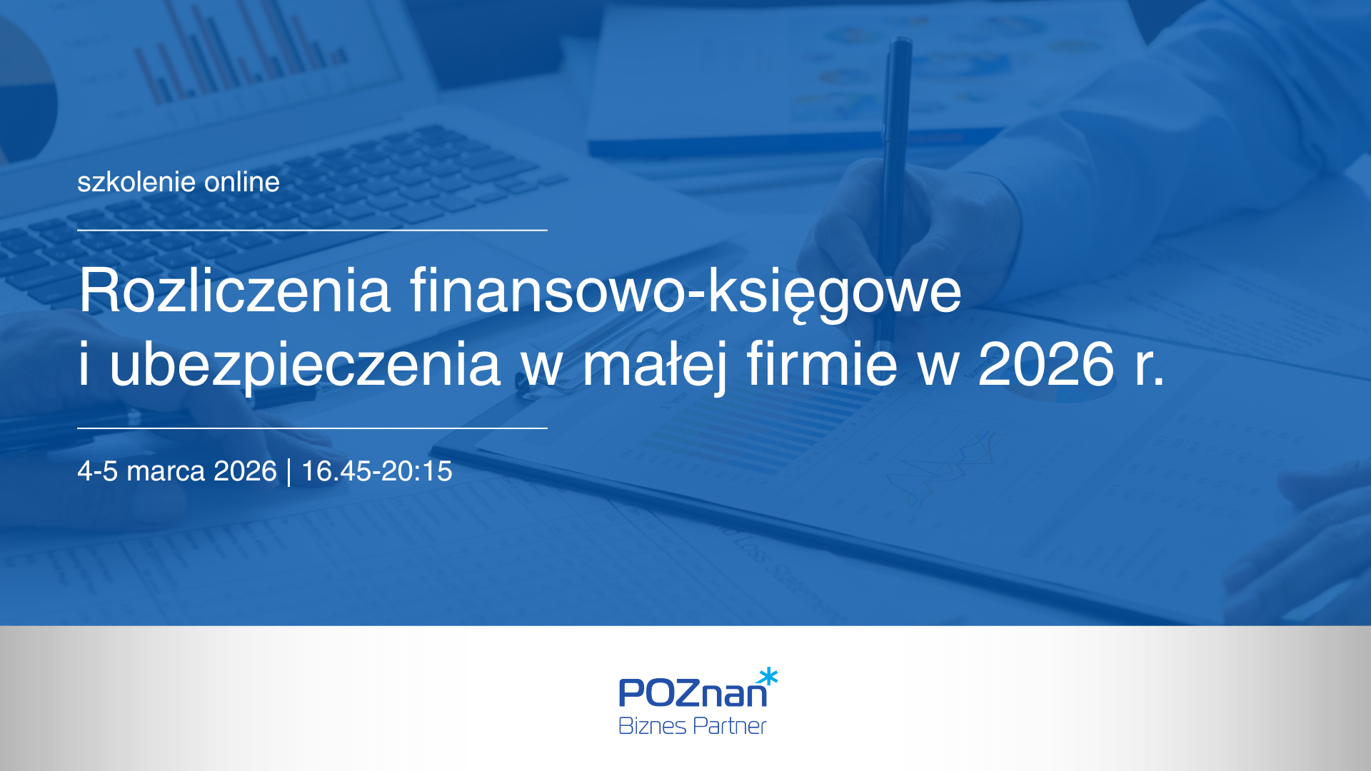 Grafika zapraszająca na szkolenie: Rozliczenia finansowo-księgowe i ubezpieczenia w małej firmie w 2026 r.