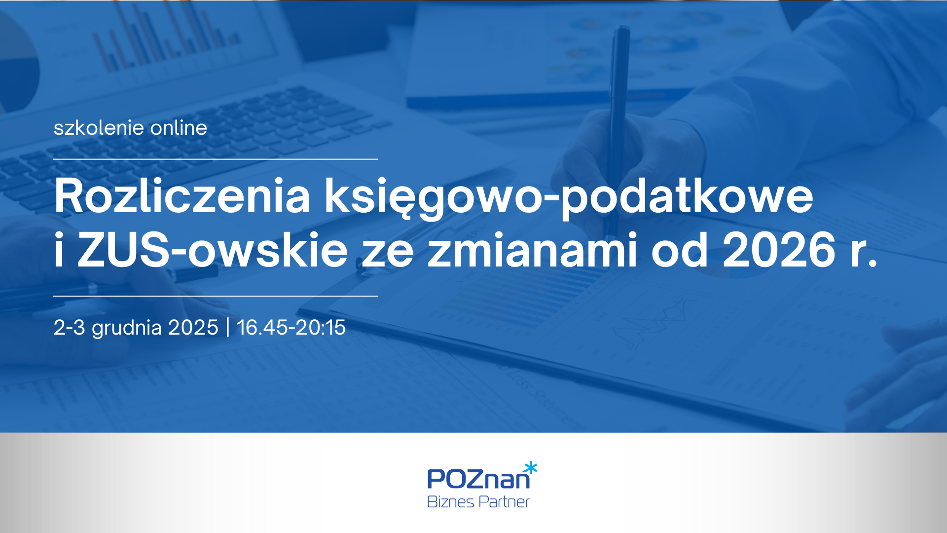 Grafika zapraszająca na szkolenie Rozliczenia księgowo-podatkowe i ZUS-owskie ze zmianami od 2026 r.