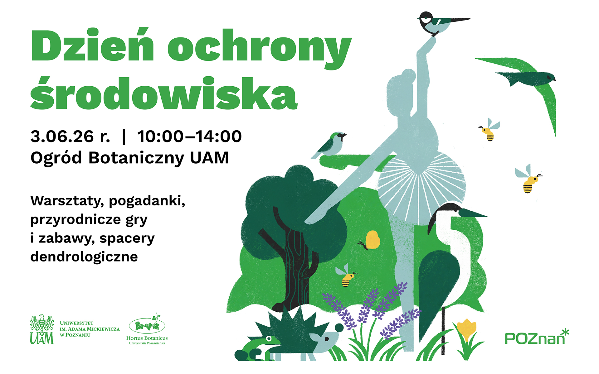 Ilustracja przedstawia plakat pt."Dzień ochrony środowiska". Niżej jest termin: 3 czerwca 2026 r. oraz godziny 10:00-14:00. Miejsce: Ogród Botaniczny UAM. Ilustracja to baletnica z posagu znajdującego się w ogrodzie, która otoczona jest różnymi ptakami oraz drzewem.