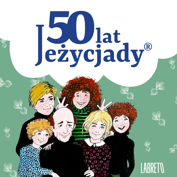 Ilustracja rodziny Borejków na zielonym tle. Białe rysunki buraków. Nad postaciami biała chmura i napis "50 lat Jeżycjady"