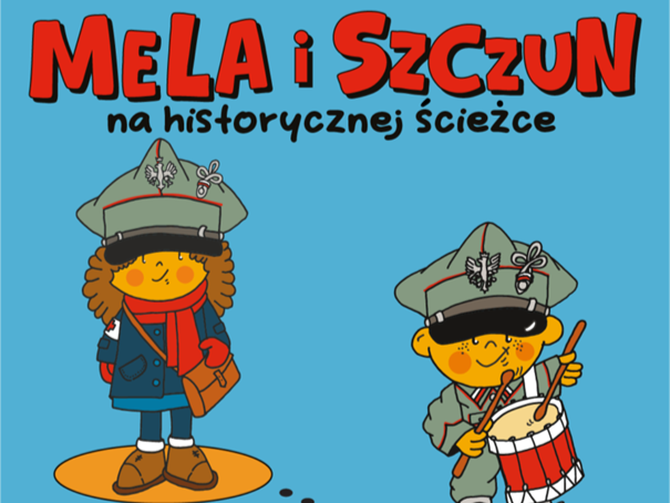 Ilustracja z napisem "Mela i Szczun na historycznej ścieżce" oraz dwojgiem dzieci w harcerskich strojach - jedno z torbą, drugie gra na werblu.