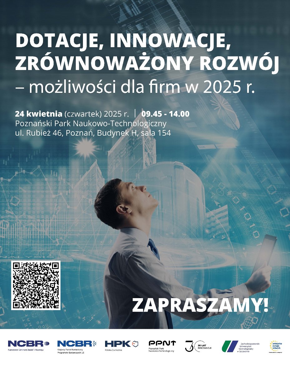 Mężczyzna w koszuli trzymający tablet, patrzący w górę na futurystyczne, cyfrowe miasto w tle. Na pierwszym planie biały napis: 'DOTACJE, INNOWACJE, ZRÓWNOWAŻONY ROZWÓJ - możliwości dla firm w 2025 r.' oraz informacje o wydarzeniu: 24 kwietnia 2025 r., godz. 09:45-14:00, Poznański Park Naukowo-Technologiczny, ul. Rubież 46, Poznań, Budynek H, sala 154. Na dole logotypy organizatorów i QR kod.