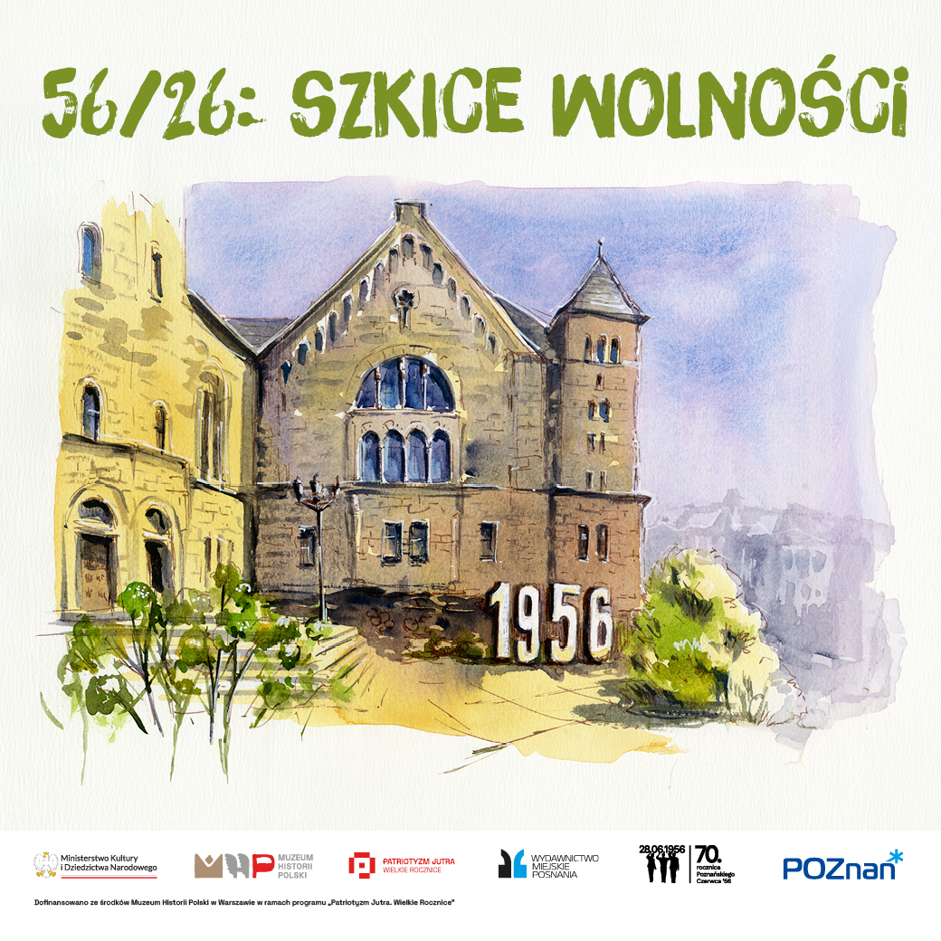 Na jasnym tle rysunek akwarelą przedstawiający budynek, przed którym stoją cyfry 1965. Na plakacie również tytuł cyklu "56/26: szkice wolności".