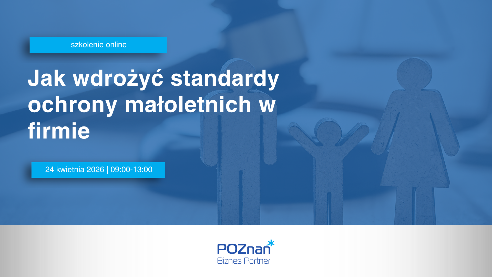nazwa szkolenia Jak wdrożyć standardy ochrony małoletnich w firmie