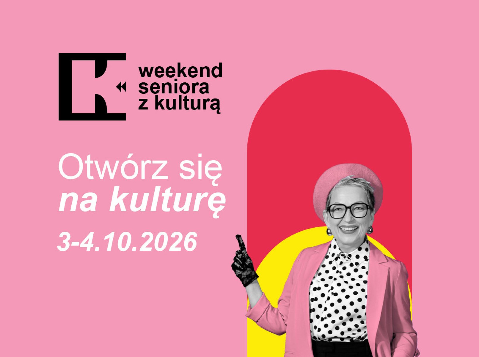 Pani na różowym tle wskazująca palcem na napis "Otwórz się na kulturę 3-4.10"