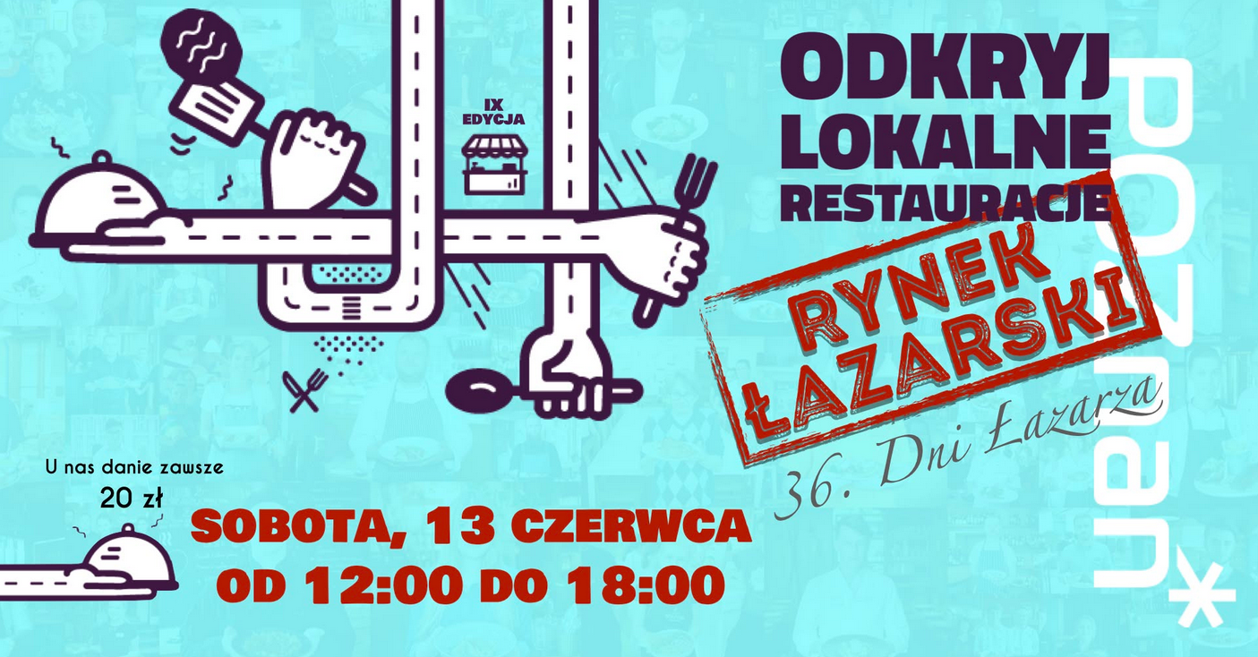 Plakat promujący wydarzenie "Rynek Łazarski - 36. Dni Łazarza" z hasłem "Odkryj lokalne restauracje", informacją o cenie dania 20 zł oraz terminem: sobota 13 czerwca, godz. 12:00-18:00; grafika przedstawia schemat ulic z naczyniami i sztućcami.