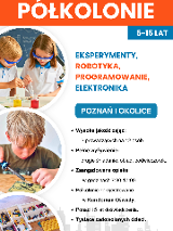 Plakat podzielony na dwie części. Po lewej trzy okrągłe zdjęcia przedstawiające dzieci podczas zajęć, gdzie przeprowadzają eksperymenty chemiczne w goglach ochronnych, lutują układy elektroniczne oraz budują konstrukcje z klocków. Z prawej strony kolorowe napisy. Są to szczegóły na temat wydarzenia zawarte w treści artykułu. Na samym dole w tle widać kontury miasta. Tło plakatu jest białe.