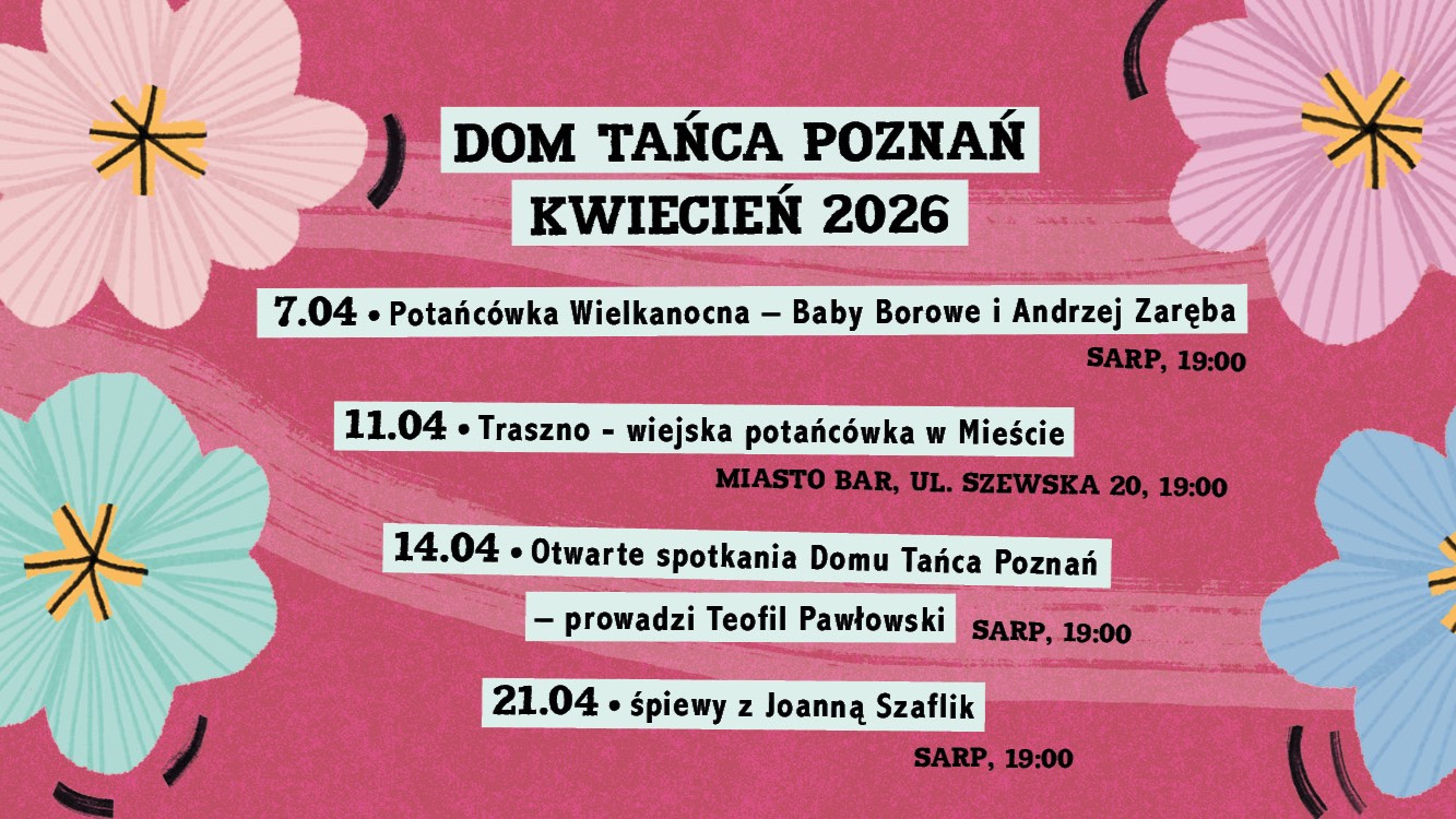Różowe tło o ziarnistej strukturze, ozdobione dużymi, kolorowymi kwiatami w narożnikach: jasnoróżowym, liliowym, błękitnym i turkusowym. Centralnie ułożony harmonogram wydarzeń Domu Tańca Poznań na kwiecień 2026 roku, zapisany czarną czcionką na białych, prostokątnych paskach przypominających naklejone etykiety. Szczegóły w treści artykułu.