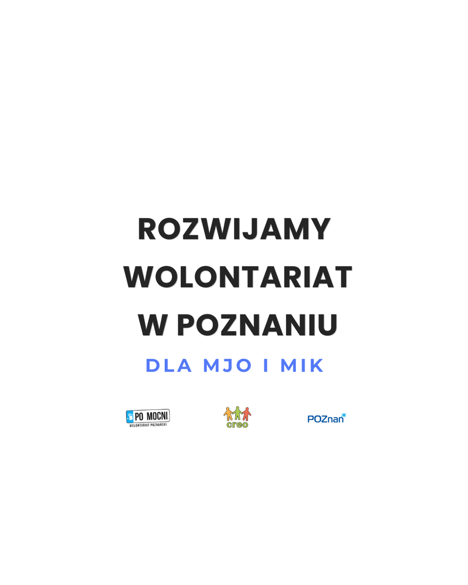 Tekst "RozwijaMY wolontariat w Poznaniu dla MJO i MIK" na środku grafiki na białym tle. Na dole logotypy PoMocni. CREO, Poznań.