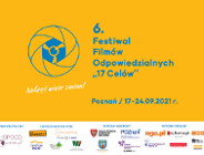 6. Festiwal Filmów Odpowiedzialnych "17 Celów" - 17-24 września 2021 r. w Poznaniu