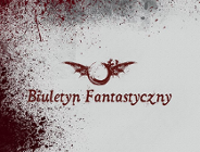 "Biuletyn Fantastyczny" już jest!