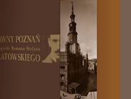 Dawny Poznań - fotograficzna podróż w czasie