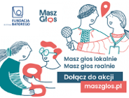 Działaj lokalnie - skorzystaj z pomocy ogólnopolskiej akcji Masz Głos!