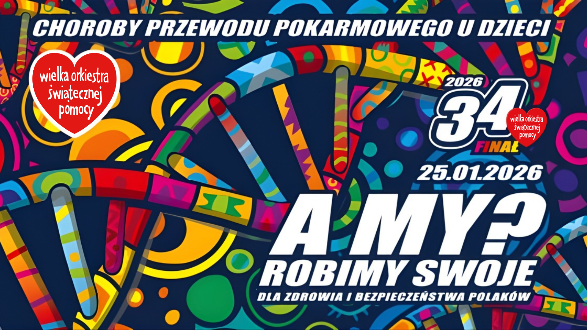 Grafika przedstawia treść "choroby przewodu pokarmowego u dzieci. A my? Robimy swoje dla zdrowia i bezpieczeństwa polaków", jest to grafika promująca 34. finał Wielkiej Orkiestry Świątecznej Pomocy.