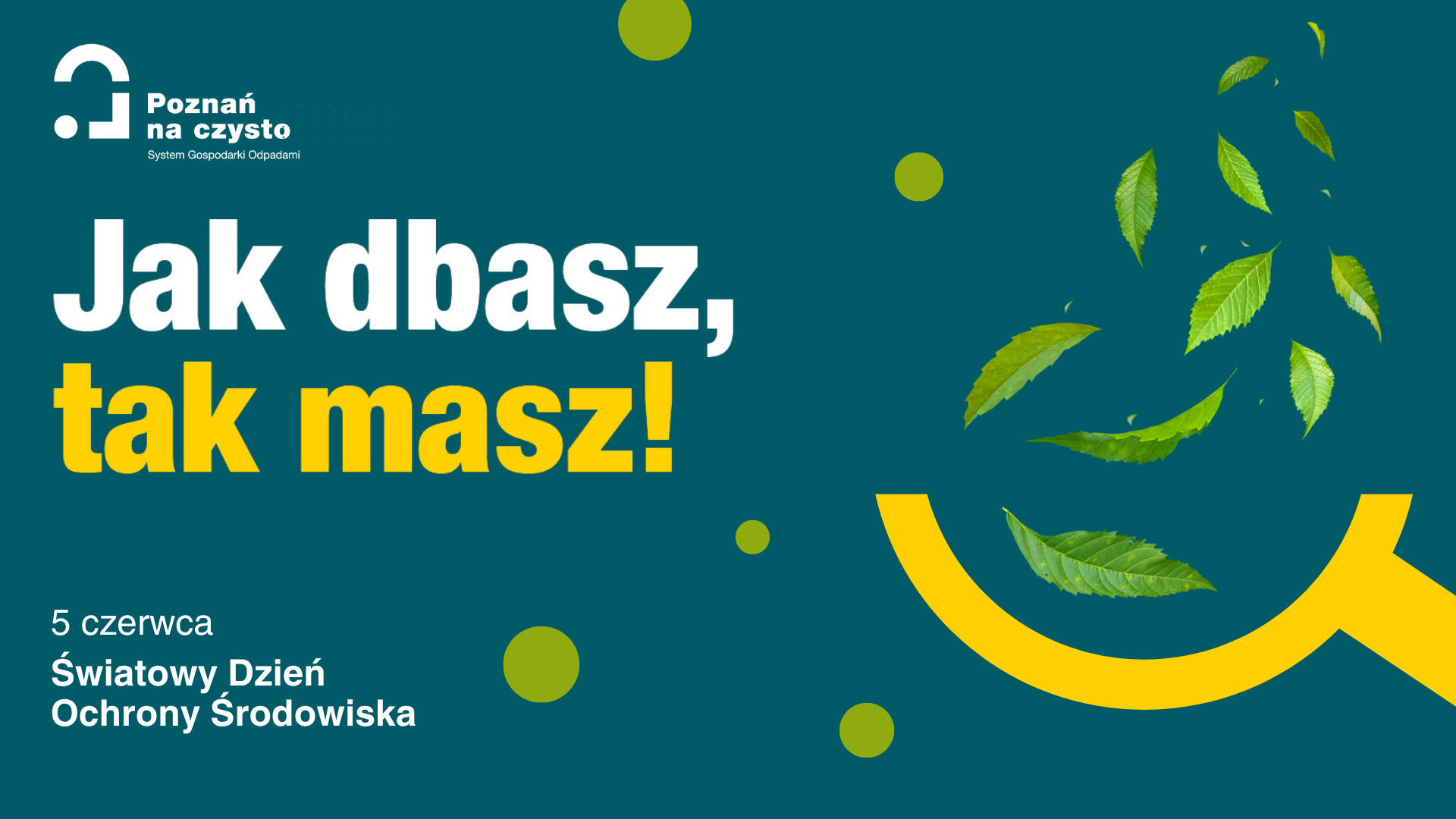 Grafika przedstawia treść "Jak dbasz, tak masz. 5 czercwa Światowy Dzień Ochrony Środowiska" oraz zdjęcie liści