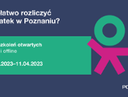 Jak łatwo rozliczyć podatek w Poznaniu? OK Poznań: Cykl bezpłatnych szkoleń otwartych