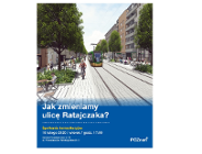 Konsultacje społeczne w sprawie budowy trasy tramwajowej wraz z uspokojeniem ruchu samochodowego w ulicy Ratajczaka