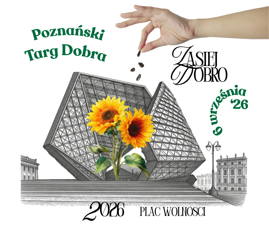 Na zdjęciu znajduje się plakat Poznańskiego Targu Dobra