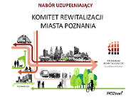 Nabór uzupełniający kandydatów na członków Komitetu Rewitalizacji Miasta Poznania