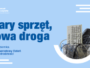 Nie wyrzucaj, oddaj! 13 października świętujemy Międzynarodowy Dzień bez Elektrośmieci