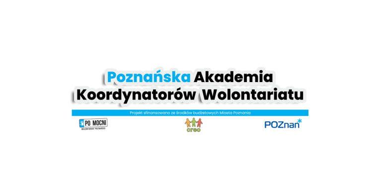 obrazek przedstawia tekst: "Poznańska Akademia Koordynatorów Wolontariatu", poniżej tekstu logotypy: "POmocni", "CREO", "Poznań", informacja o finansowaniu projektu ze środków Miasta Poznania