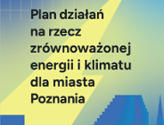 Obwieszczenie o udziale społeczeństwa w opracowaniu dokumentu: "Plan działań na rzecz zrównoważonej energii i klimatu dla miasta Poznania".