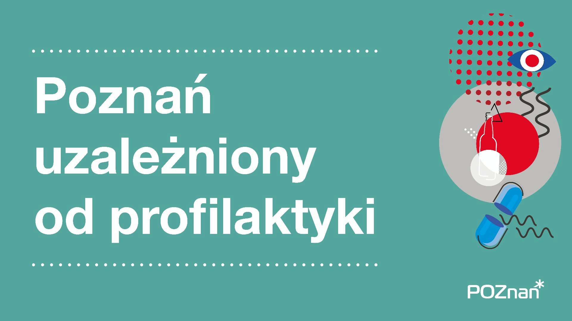 Plakat zielone tło napis Poznan uzalezniony od profilaktyki i grafika