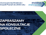 Plan Zrównoważonej Mobilności dla Metropolii Poznań do roku 2040 - konsultacje społeczne