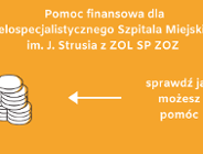 Pomoc finansowa dla Wielospecjalistycznego Szpitala Miejskiego im. J. Strusia z ZOL SP ZOZ