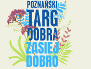 Poznański Targ Dobra 2021 - Zasiej Dobro