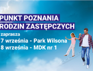 Punkt poznania rodzin zastępczych zaprasza 7-8 września