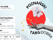 Rusza nabór wystawczyń i wystawców na Poznański Targ Dobra 2024!