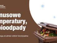 Uwaga! Niskie temperatury mogą utrudniać prawidłowe odbiory bioodpadów