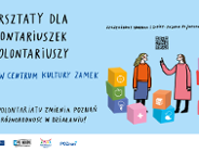 Zapisy na warsztaty dla wolontariuszek i wolontariuszy!